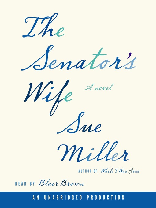 Title details for The Senator's Wife by Sue Miller - Available